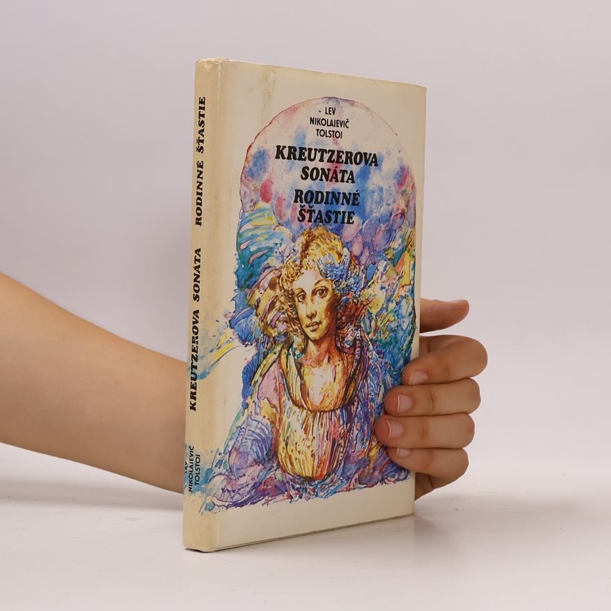 Lew Nikolajewitsch Tolstoi Kreutzerova sonáta. Rodinné šťastie
