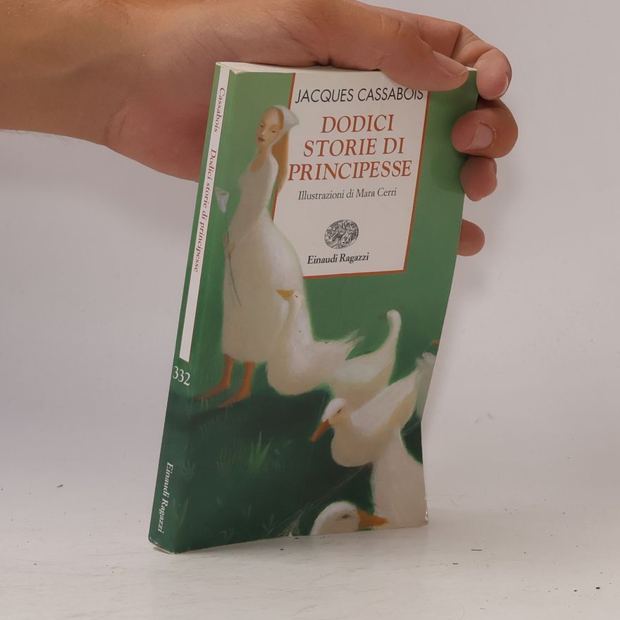 Jacques Cassabois Storie e rime - 332: Dodici storie di principesse