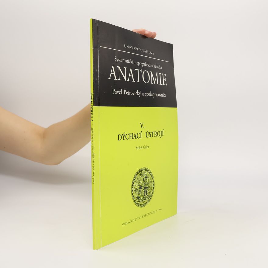 Pavel Petrovický Systematická, topografická a klinická anatomie. V. díl, Dýchací ústrojí