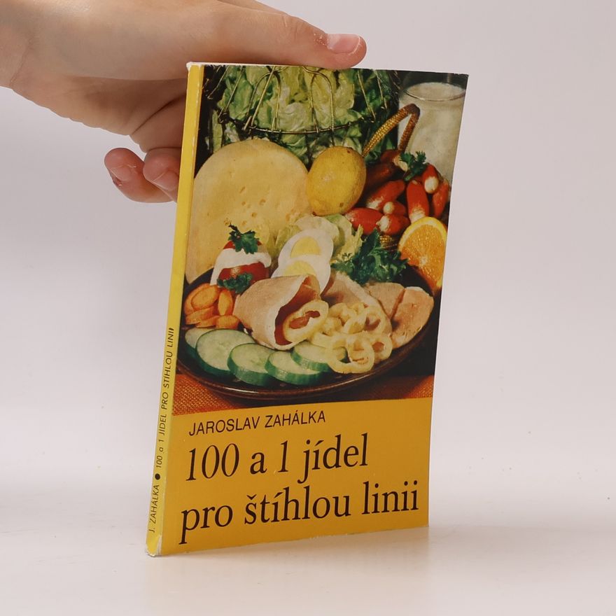 Jaroslav Zahálka 100 a 1 jídel pro štíhlou linii