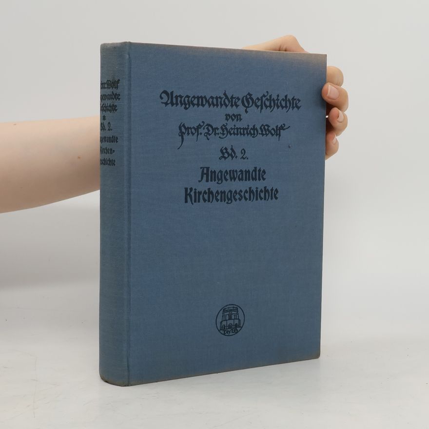 Heinrich Wolf Angewandte Kirchengeschichte