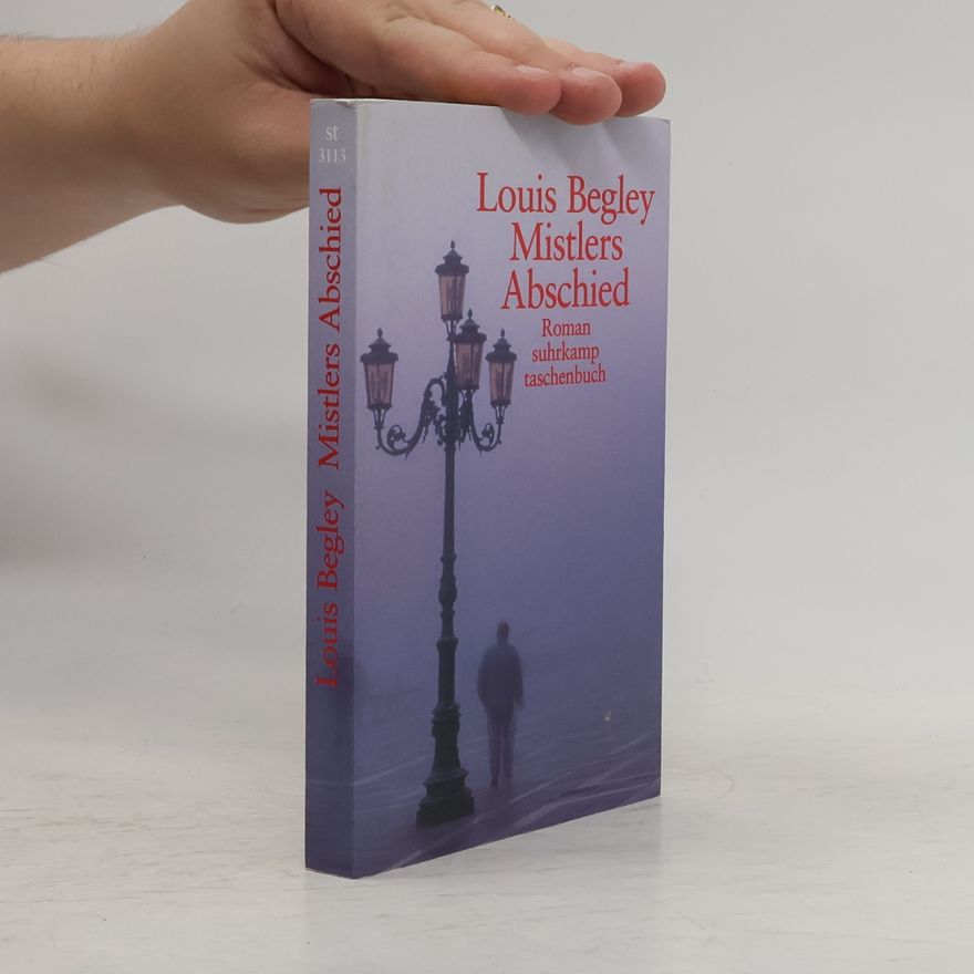 Louis Begley Mistlers Abschied