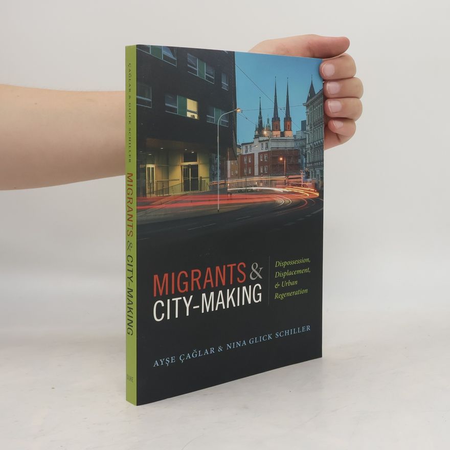 Nina Glick Schiller Migrants and City-Making