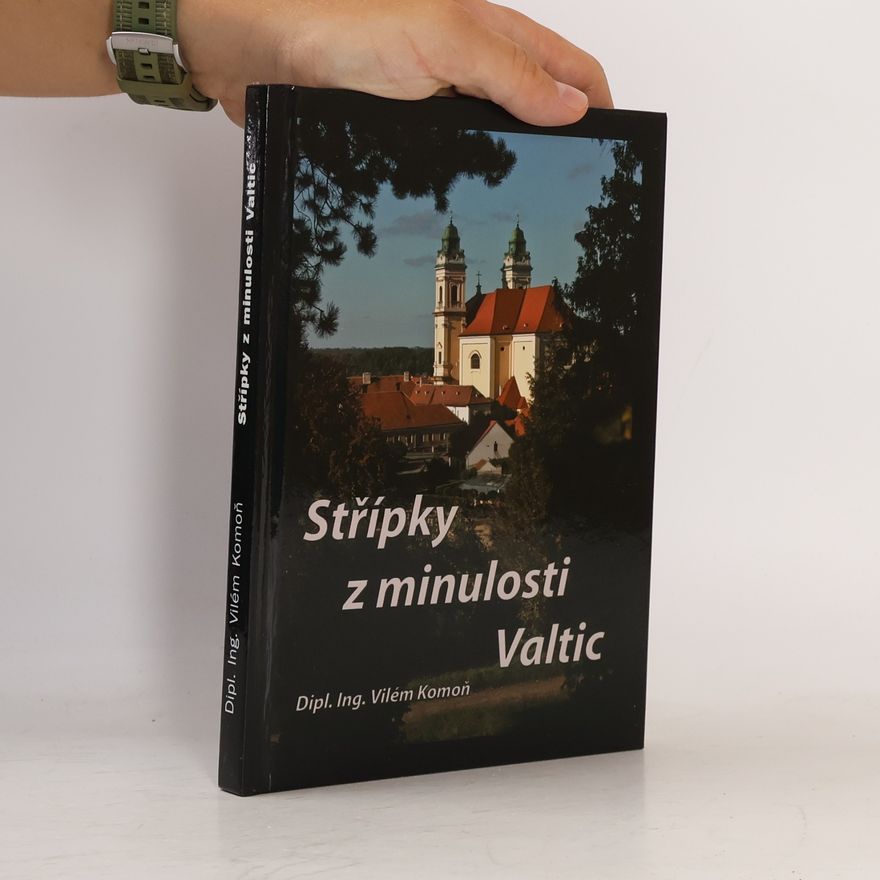 Vilém Komoň Střípky z minulosti Valtic