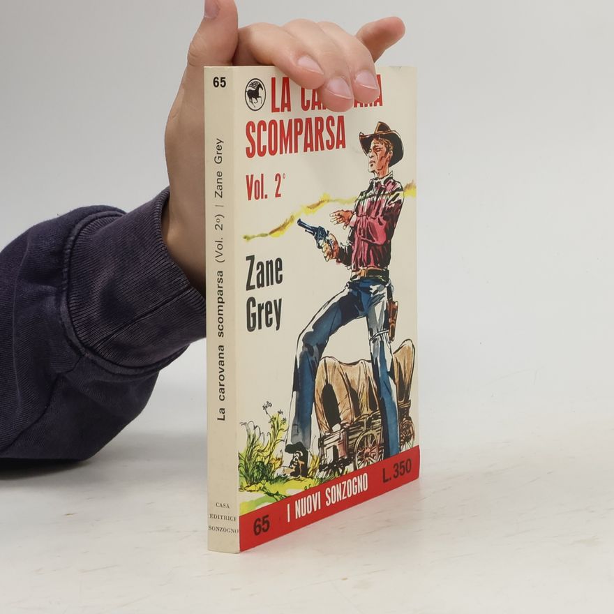 Zane Grey La carovana scomparsa Vol. 2