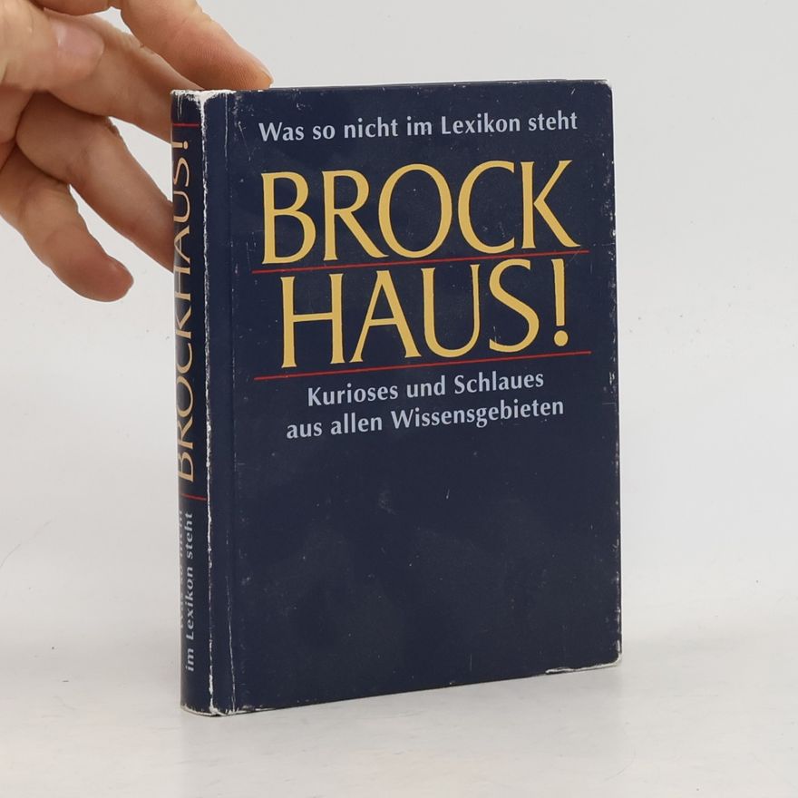 kolektiv Brockhaus! Was so nicht im Lexikon steht: Kurioses und Schlaues aus allen Wissensgebieten