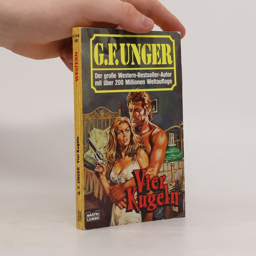 Gert Fritz Unger Western - 690: Vier Kugeln