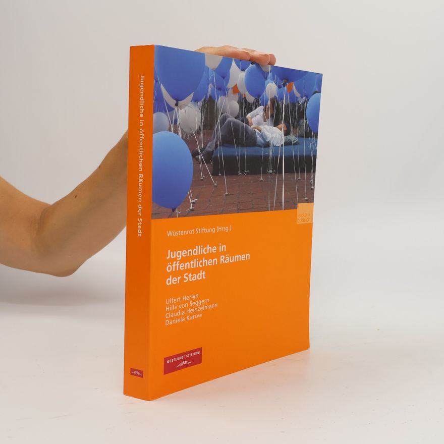 Wüstenrot Stiftung Jugendliche in öffentlichen Räumen der Stadt (German Edition)