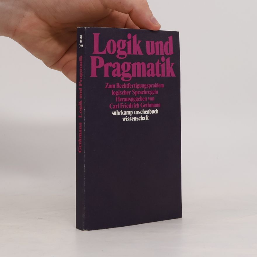 Carl Fr. Gethmann Logik und Pragmatik