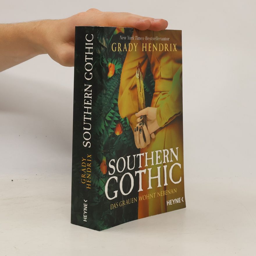 Grady Hendrix Southern Gothic - Das Grauen wohnt nebenan