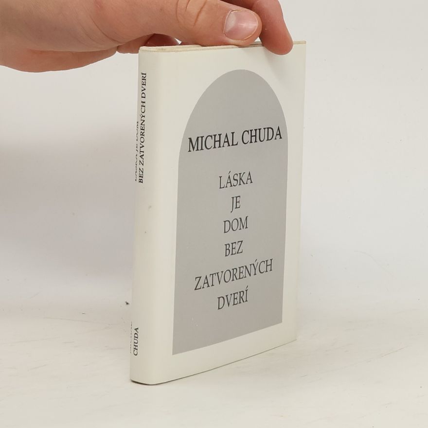 Michal Chuda Láska je dom bez zatvorených dverí