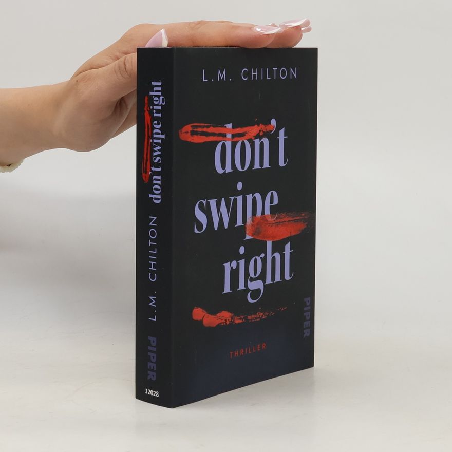 Gill Chilton Don't Swipe Right. Thriller | Modern und rasant erzählte Serienmörder-Spannung