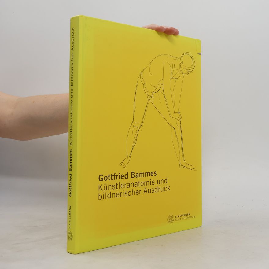 Gottfried Bammes Künstleranatomie und bildnerischer Ausdruck