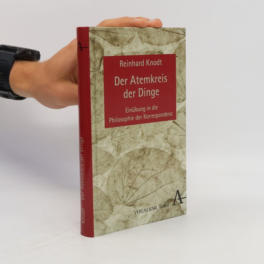 Reinhard Knotdt Der Atemkreis der Dinge
