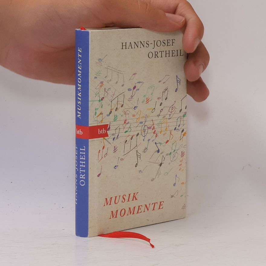 Hanns-Josef Ortheil Musikmomente