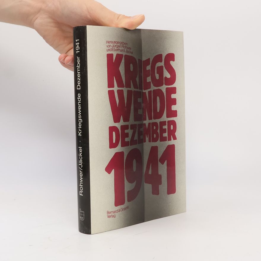 Jürgen Rohwer Kriegswende Dezember 1941 [neunzehnhunderteinundvierzig]