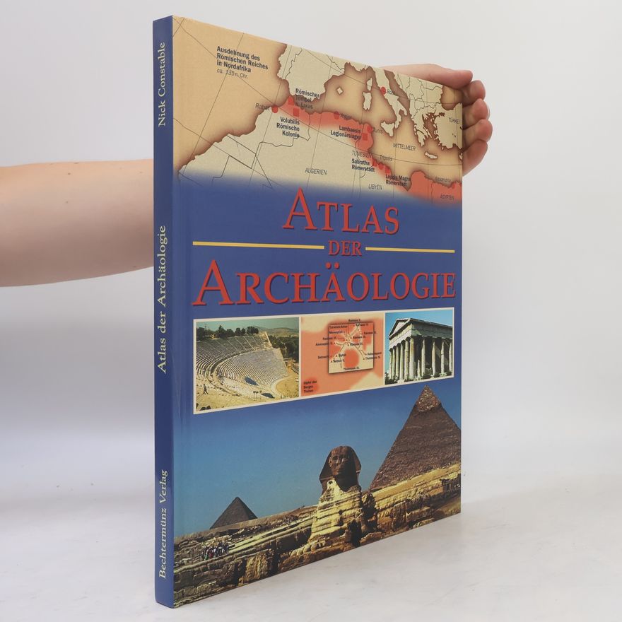 Nick Constable Atlas der Archäologie