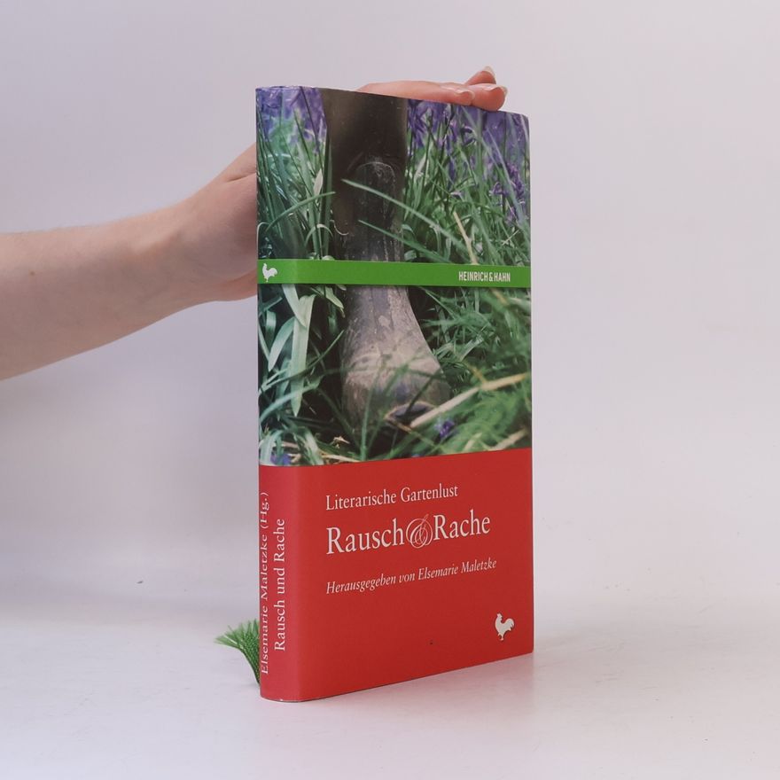 Elsemarie Maletzke Literarische Gartenlust Rausch & Rache