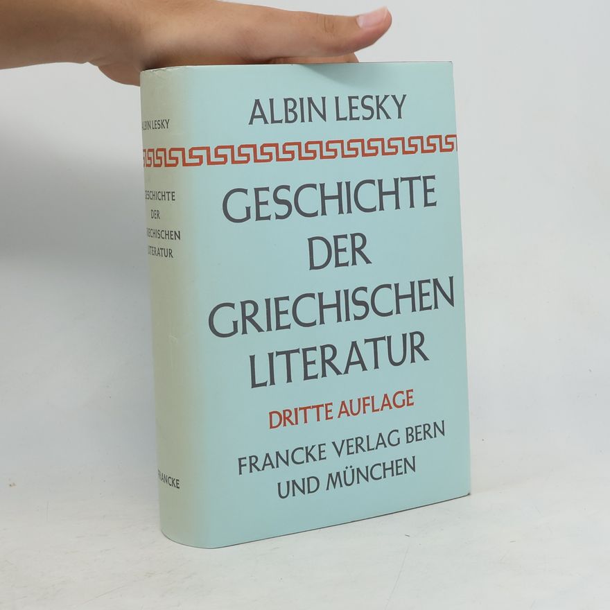 Albin Lesky Geschichte der griechischen Literatur
