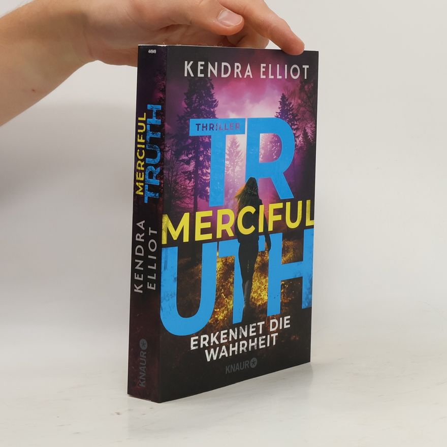 Kendra Elliot Merciful Truth. Erkennet die Wahrheit