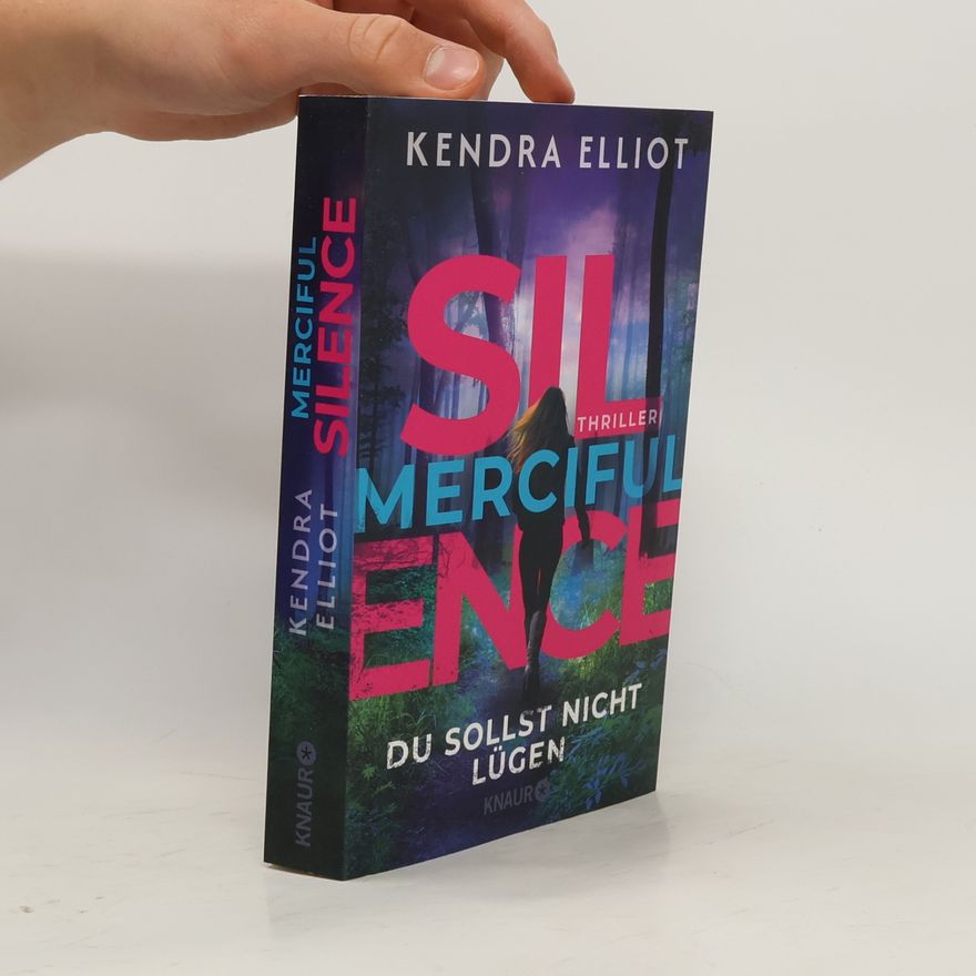 Kendra Elliot Die Mercy Kilpatrick Serie - 4: Merciful Silence - Du sollst nicht lügen