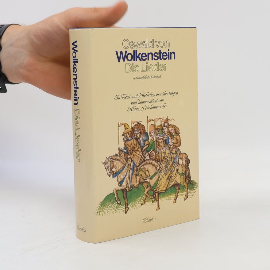 Klaus J. Schönmetzler Oswald von Wolkenstein Die Lieder