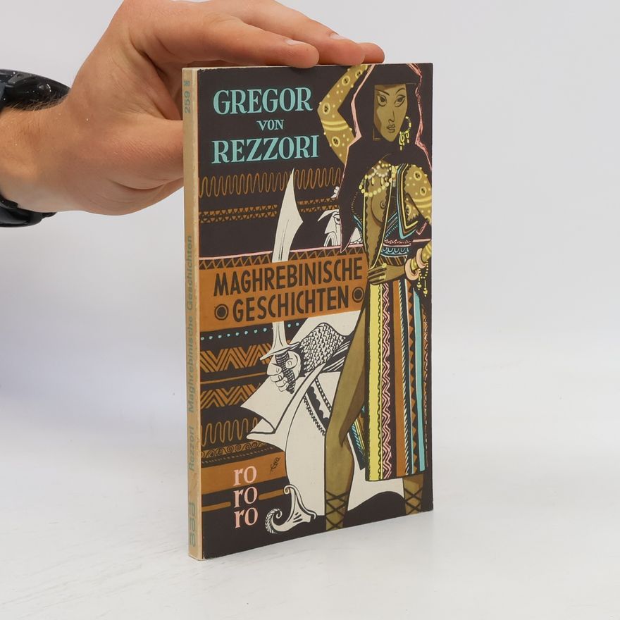 Gregor von Rezzori Maghrebinische Geschichten