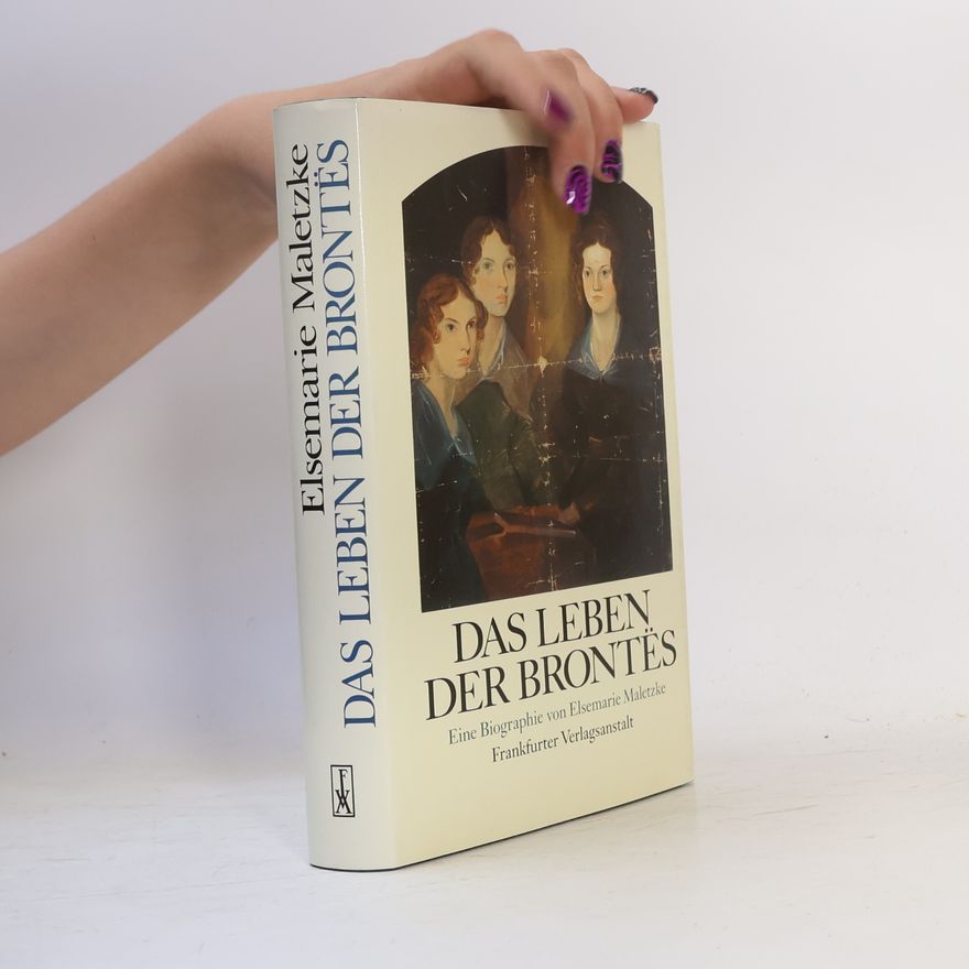 Elsemarie Maletzke Das Leben der Brontës