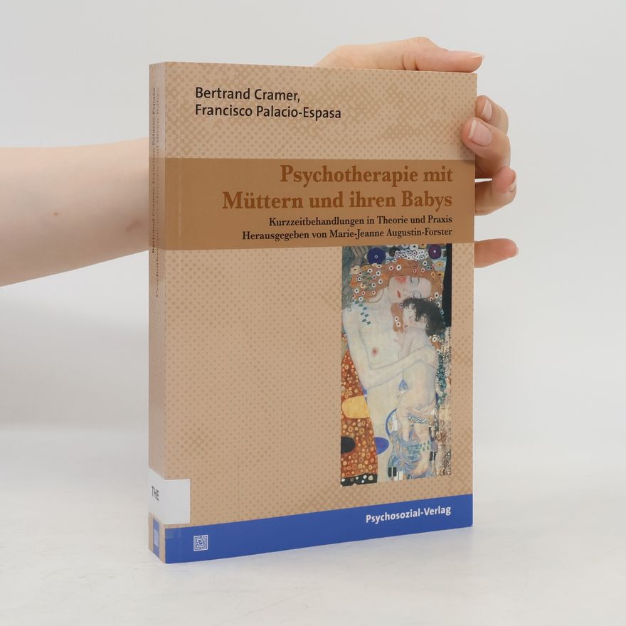 Bertrand G. Cramer Psychotherapie mit Müttern und ihren Babys