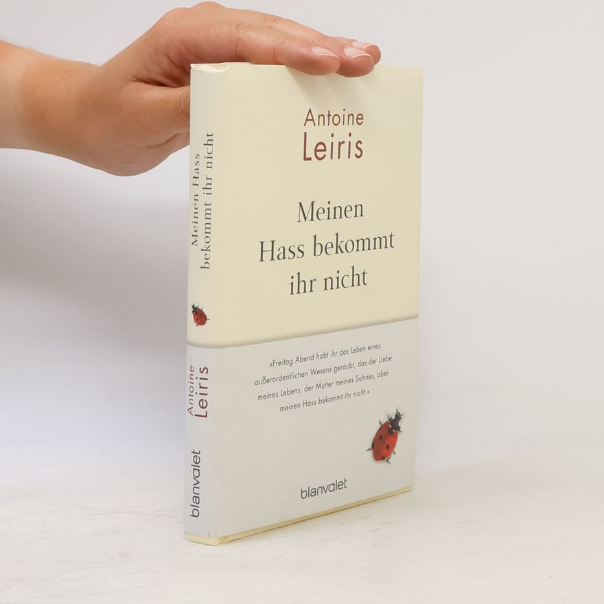 Antoine Leiris Meinen Hass bekommt ihr nicht