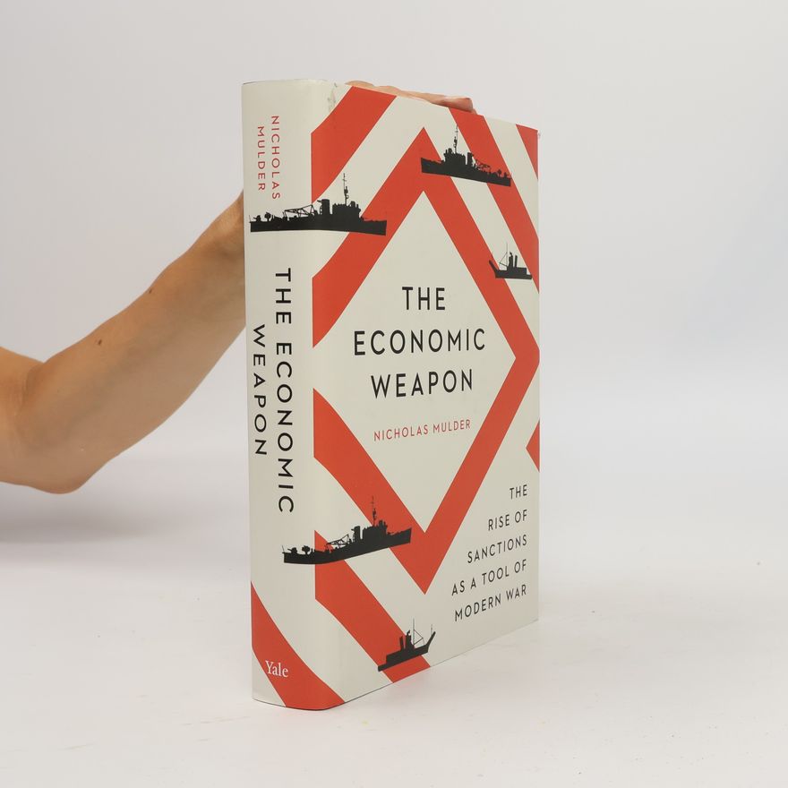 Nicholas Mulder The Economic Weapon
