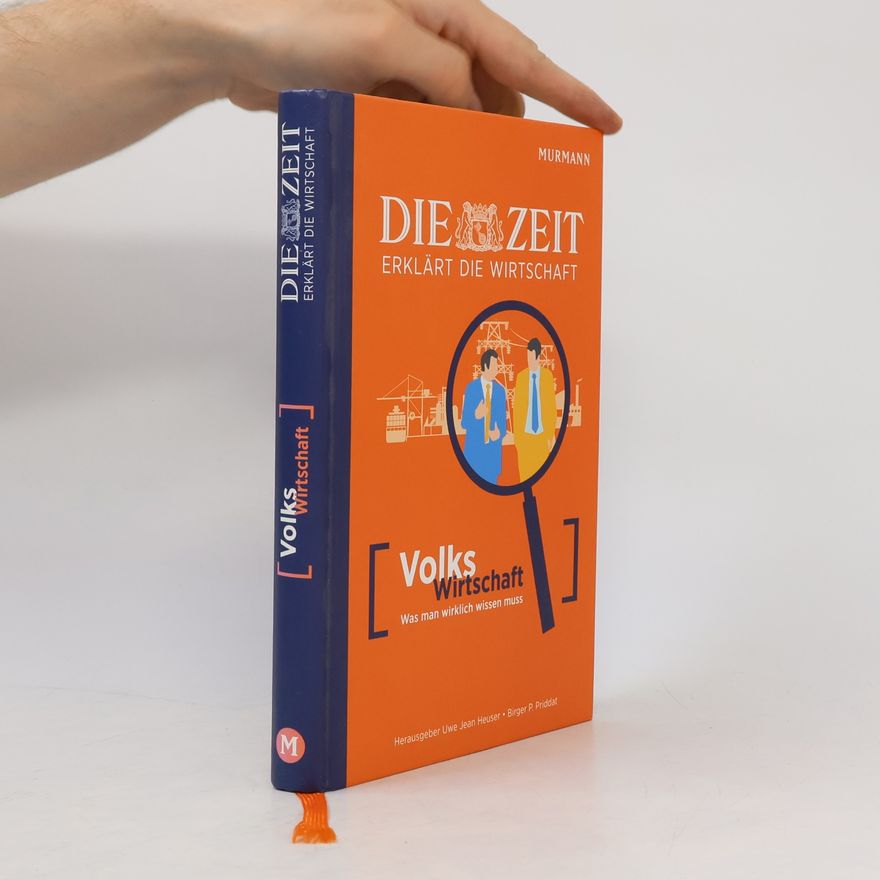 Uwe Jean Heuser Die Zeit erklärt die Wirtschaft