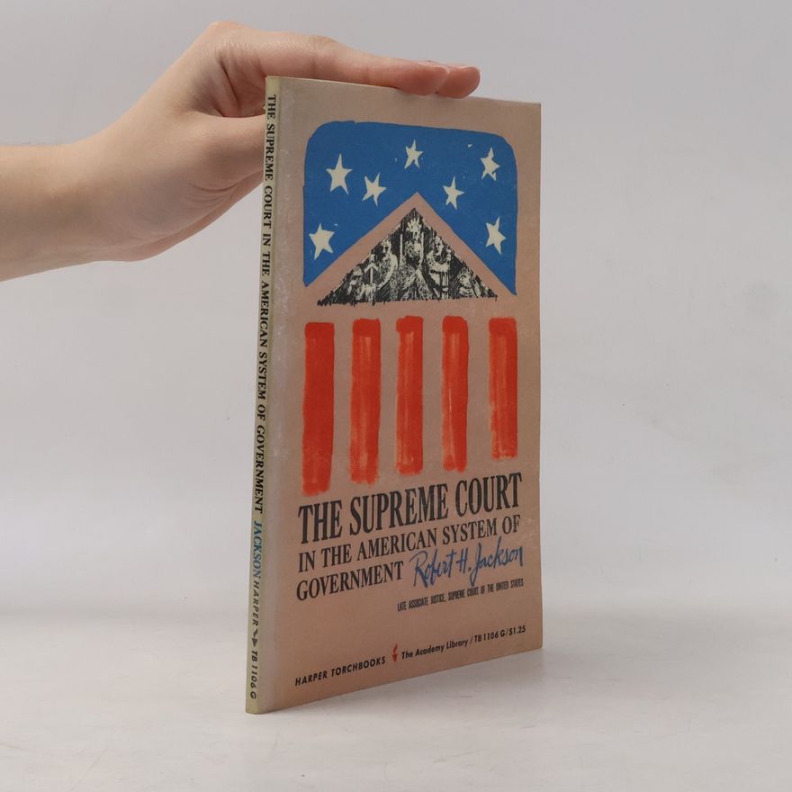 William Eldred Jackson The Supreme Court In The American System Of Government