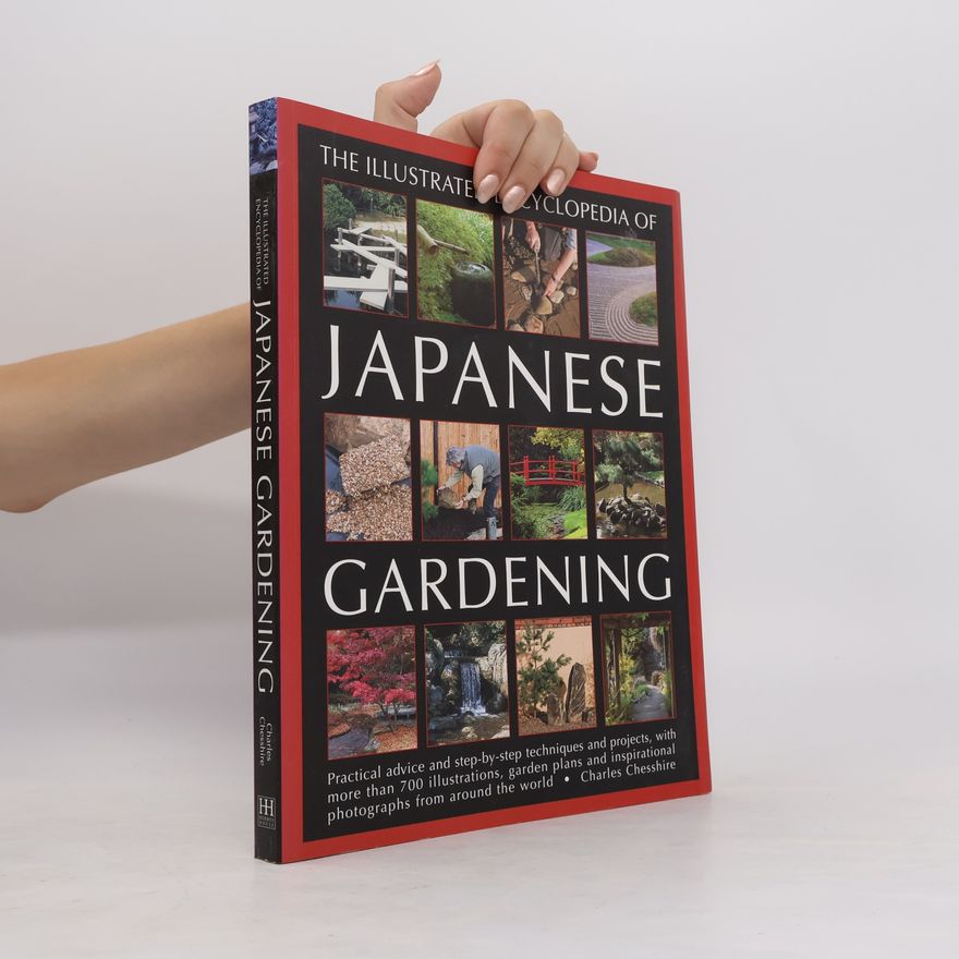 Charles Chesshire The illustrated encyclopedia of Japanese gardening