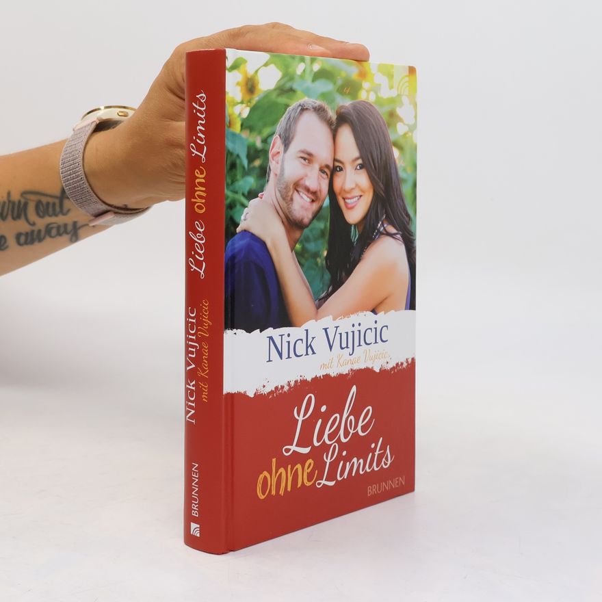 Nick Vujicic Liebe ohne Limits