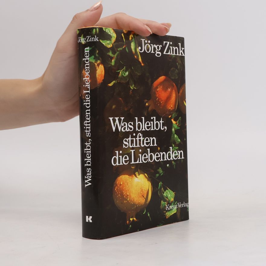 Jörg Zink Was bleibt, stiften die Liebenden