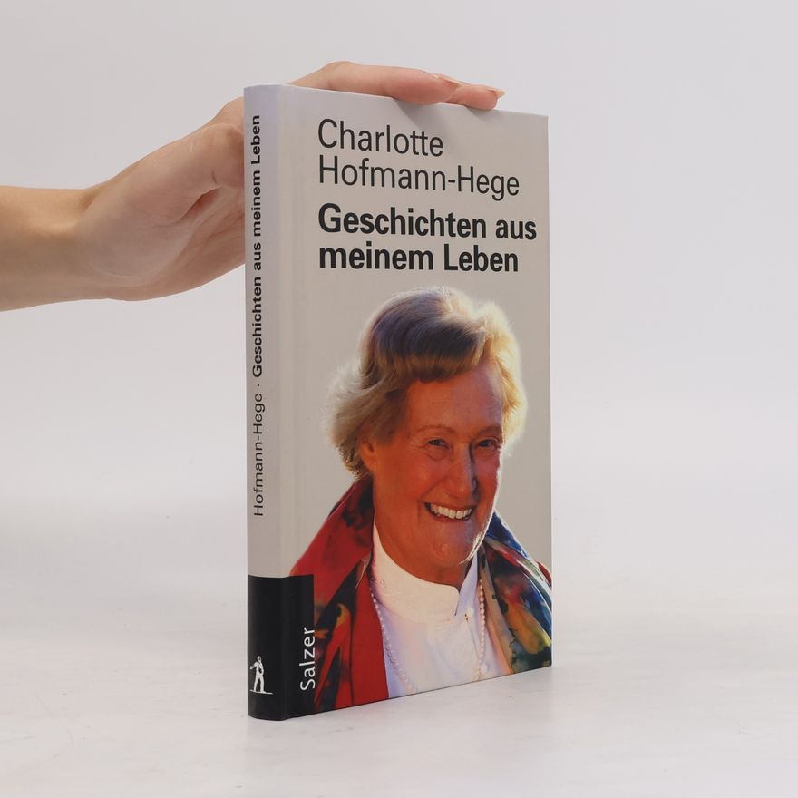 Charlotte Hofmann Hege Geschichten aus meinem Leben