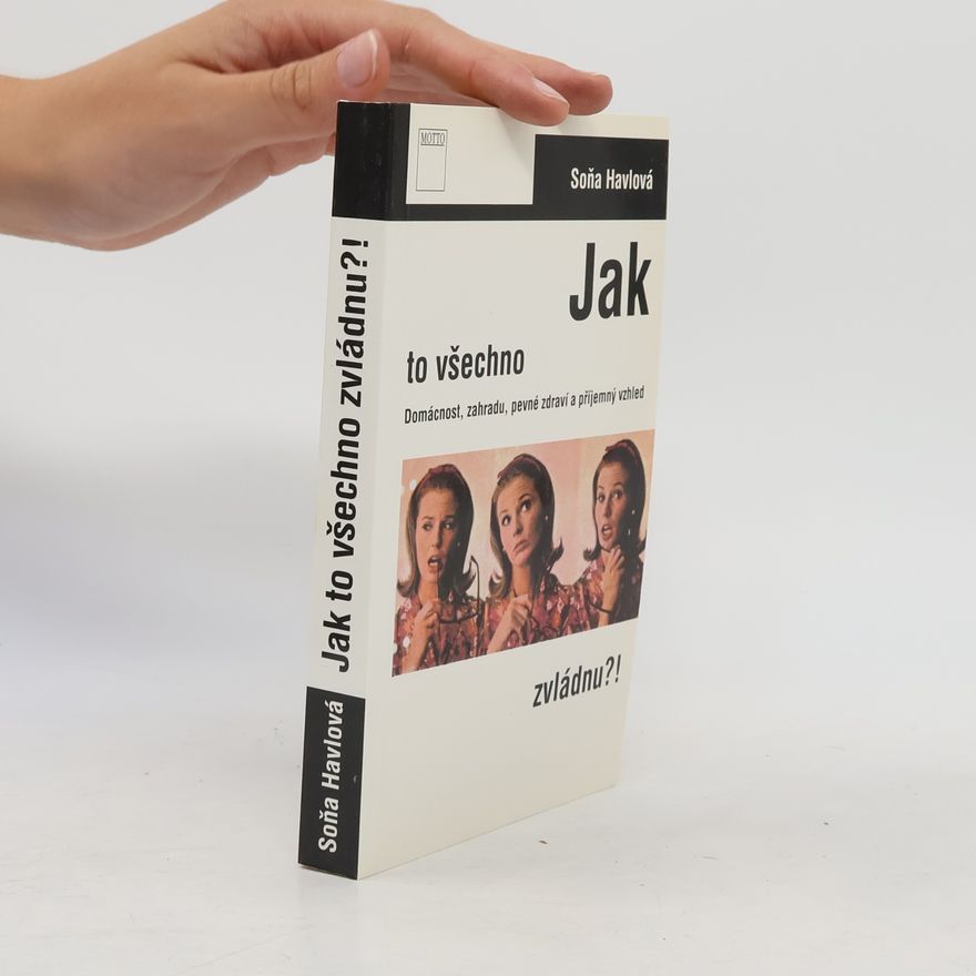 Soňa Brtna Havlová Jak to všechno zvládnu?!