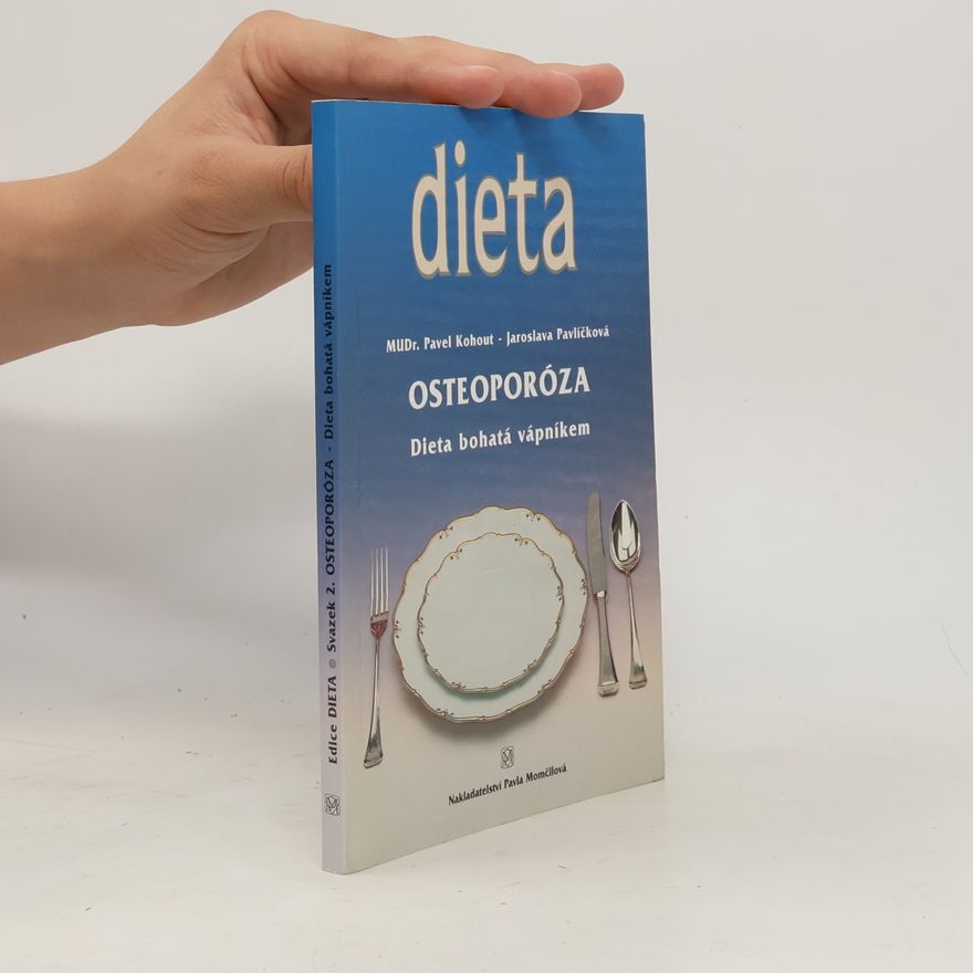 Jaroslava Pavlíčková Osteoporóza. Dieta bohatá vápníkem.