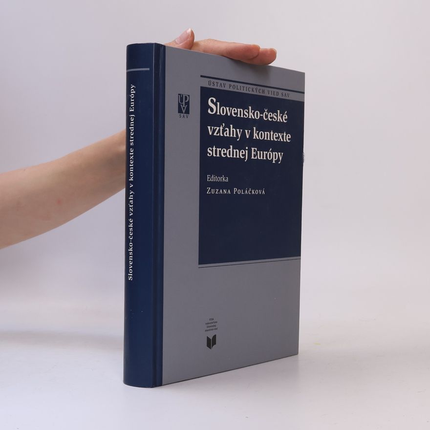 Zuzana Poláčková Slovensko-české vzťahy v kontexte strednej európy