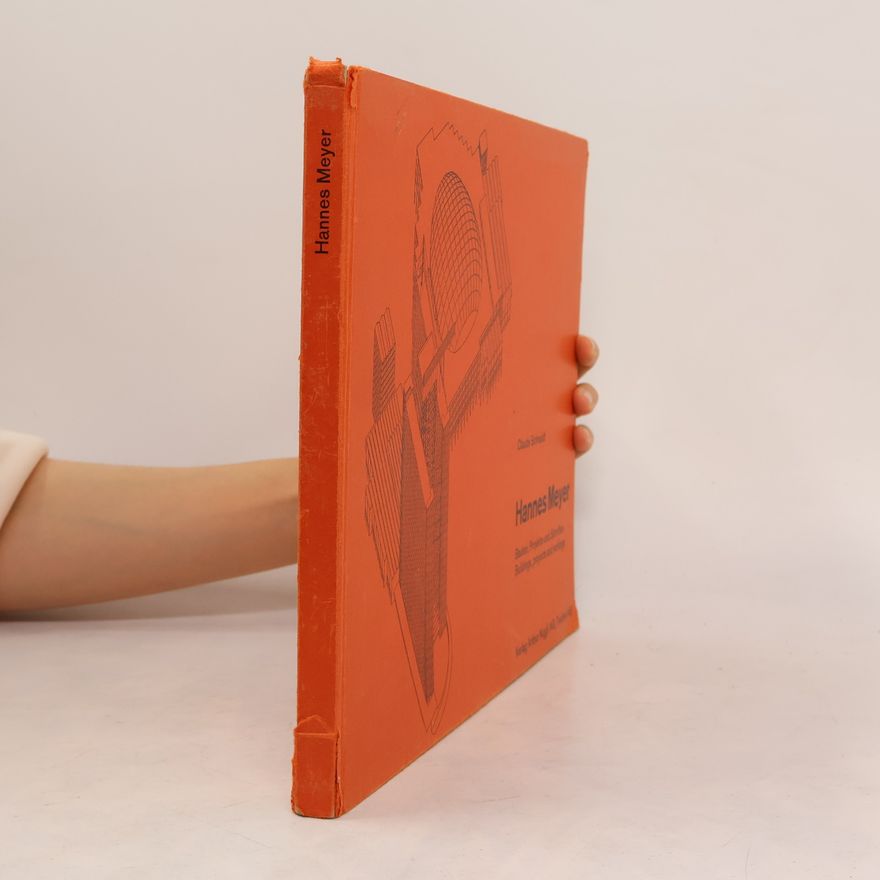 Claude Schnaidt Hannes Meyer. Bauten, Projekte und Schriften