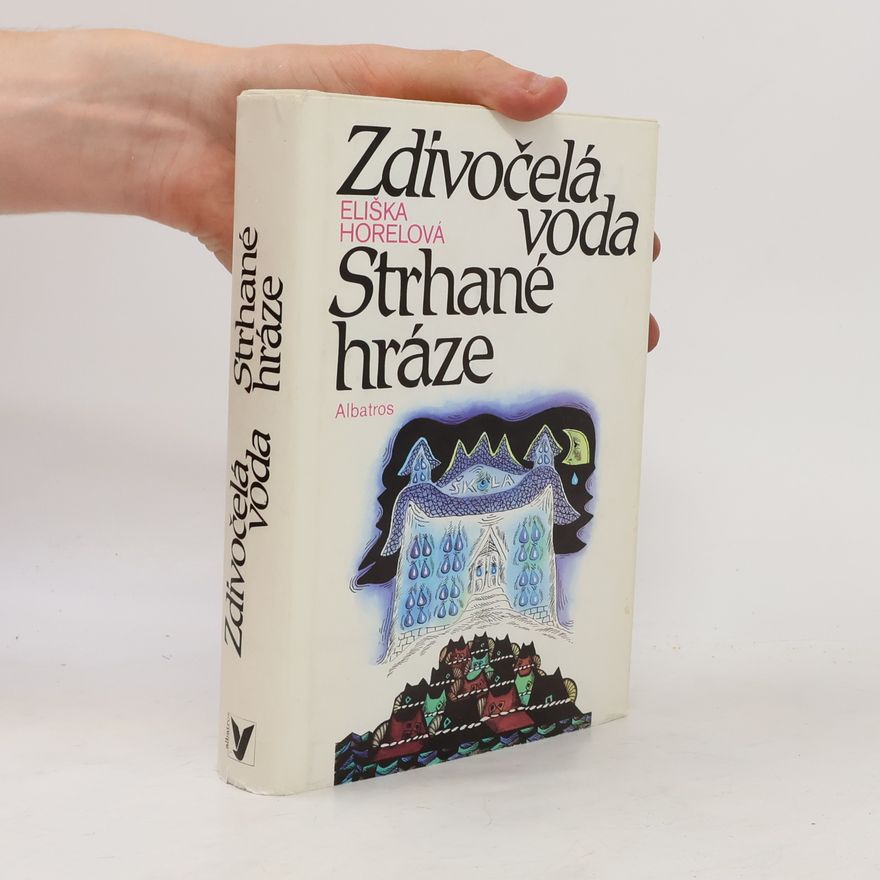 Horelová Eliška Zdivočelá voda. Strhané hráze