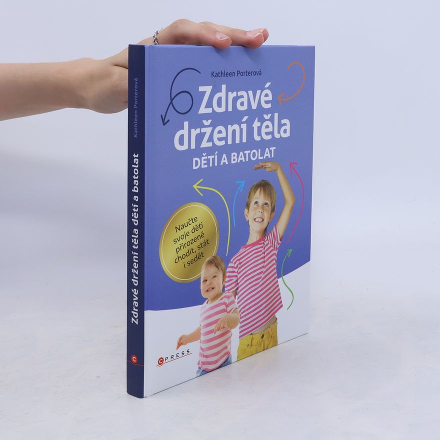 Kathleen Porter Zdravé držení těla dětí a batolat