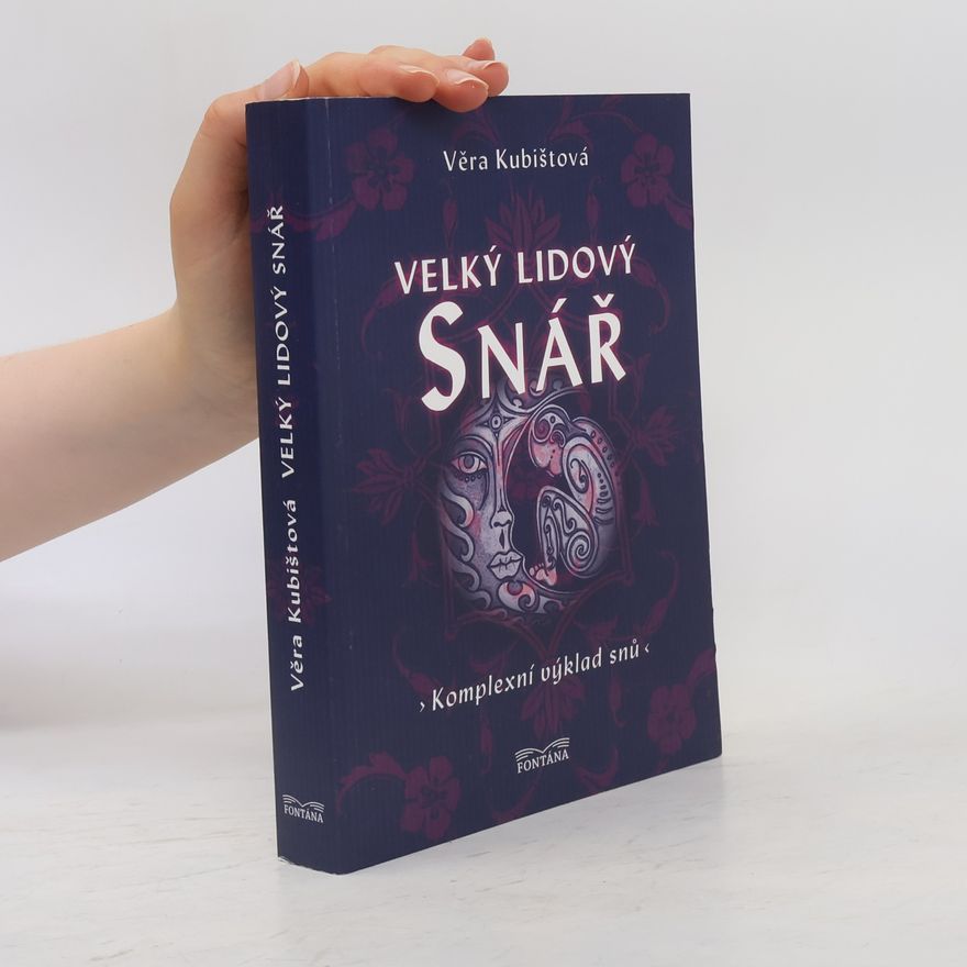 Věra Kubištová Velký lidový snář. Komplexní výklad snů