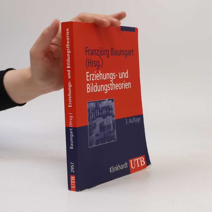 Franzjörg Baumgart Erziehungs- und Bildungstheorien