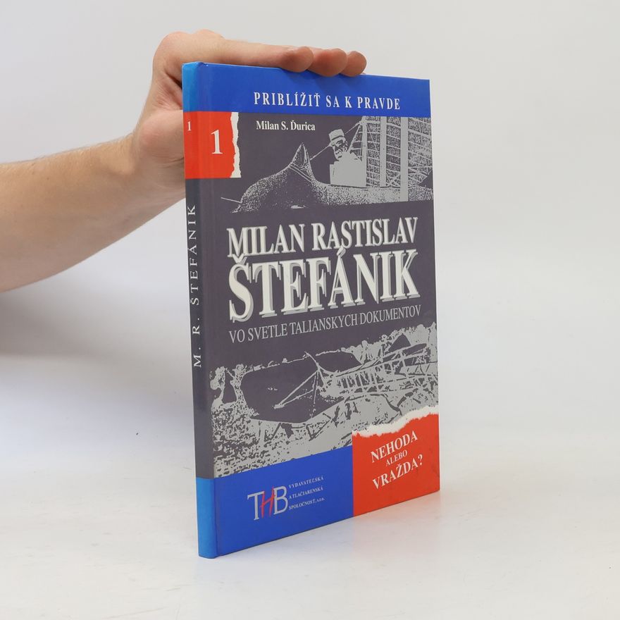 Milan Stanislav Ďurica Milan Rastislav Štefánik vo svetle talianskych dokumentov