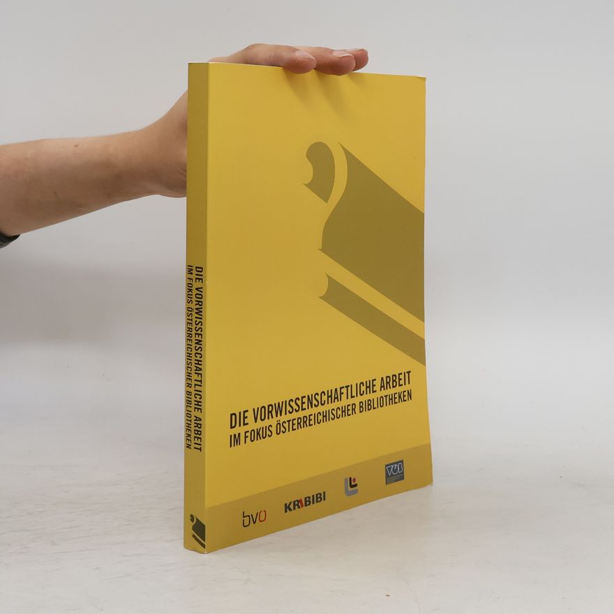Autorenkollektiv Die Vorwissenschaftliche Arbeit im Fokus Österreichischer Bibliotheken