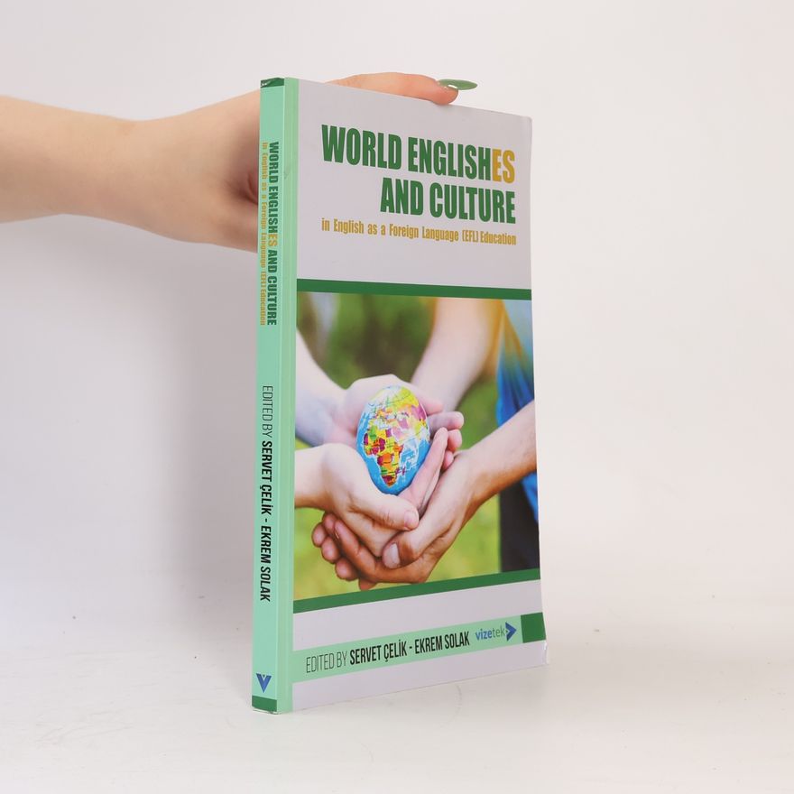 Servet Çelik World Englishes and Culture in English as a Foreign Language (EFL) Education