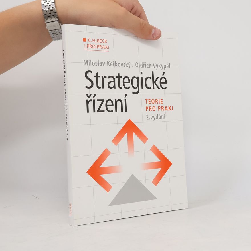 Oldřich Vykypěl Strategické řízení. Teorie pro praxi
