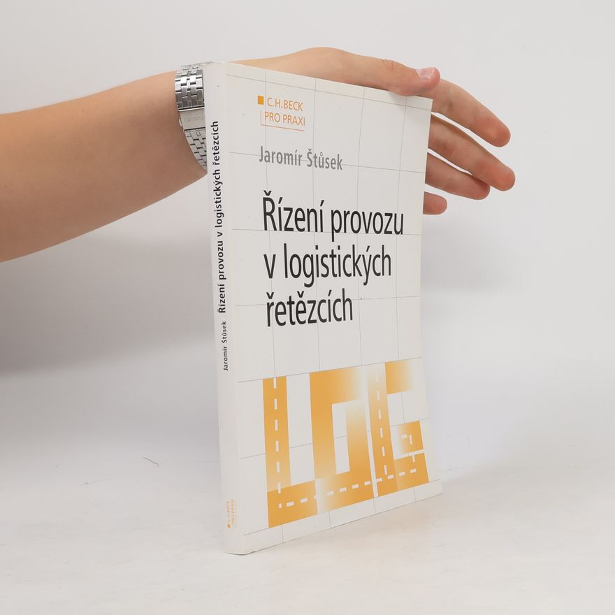 Jaromír Štůsek Řízení provozu v logistických řetězcích